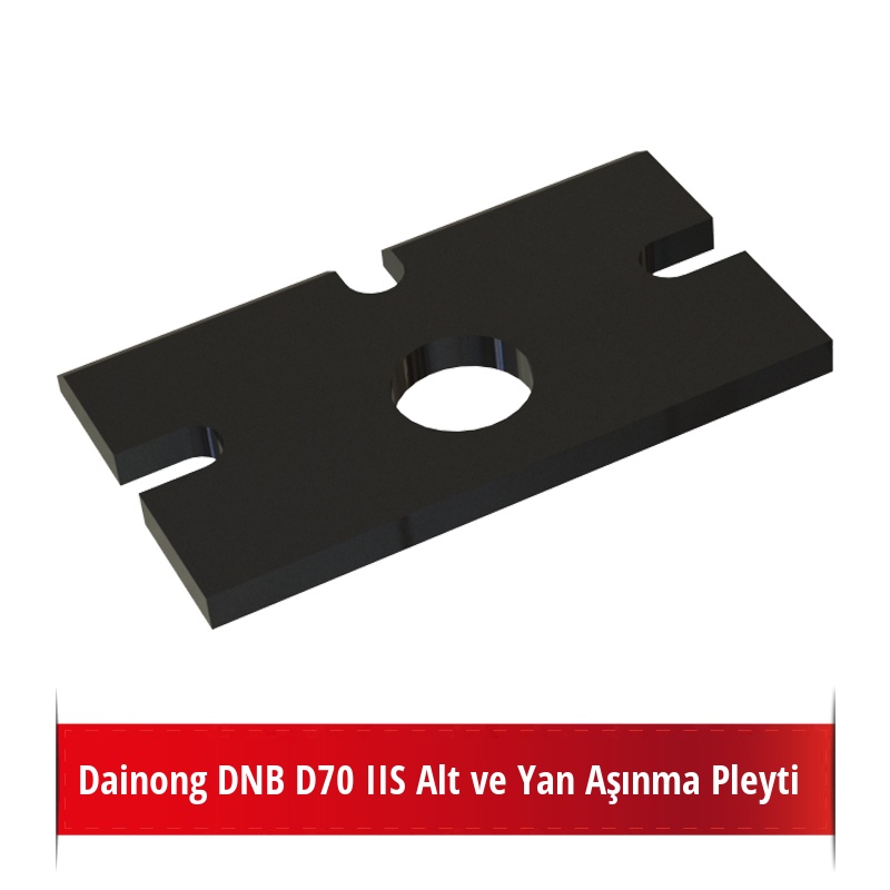 Dainong DNB D70 IIS Alt ve Yan Aşınma Pleyti