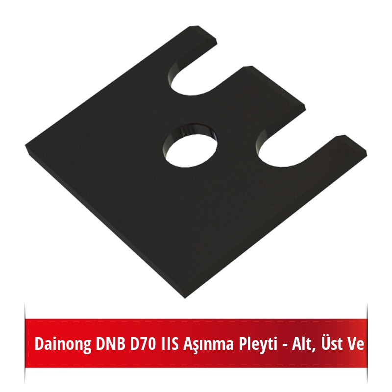 Dainong DNB D70 IIS Aşınma Pleyti - Alt, Üst Ve Yan