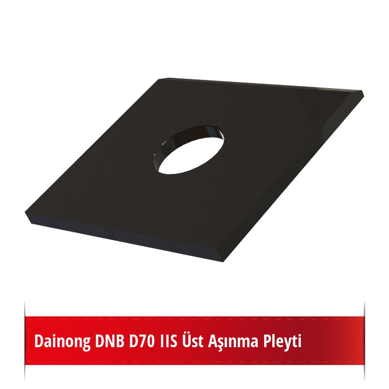 Dainong DNB D70 IIS Üst Aşınma Pleyti