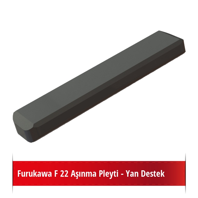 Furukawa F 22 Aşınma Pleyti - Yan Destek