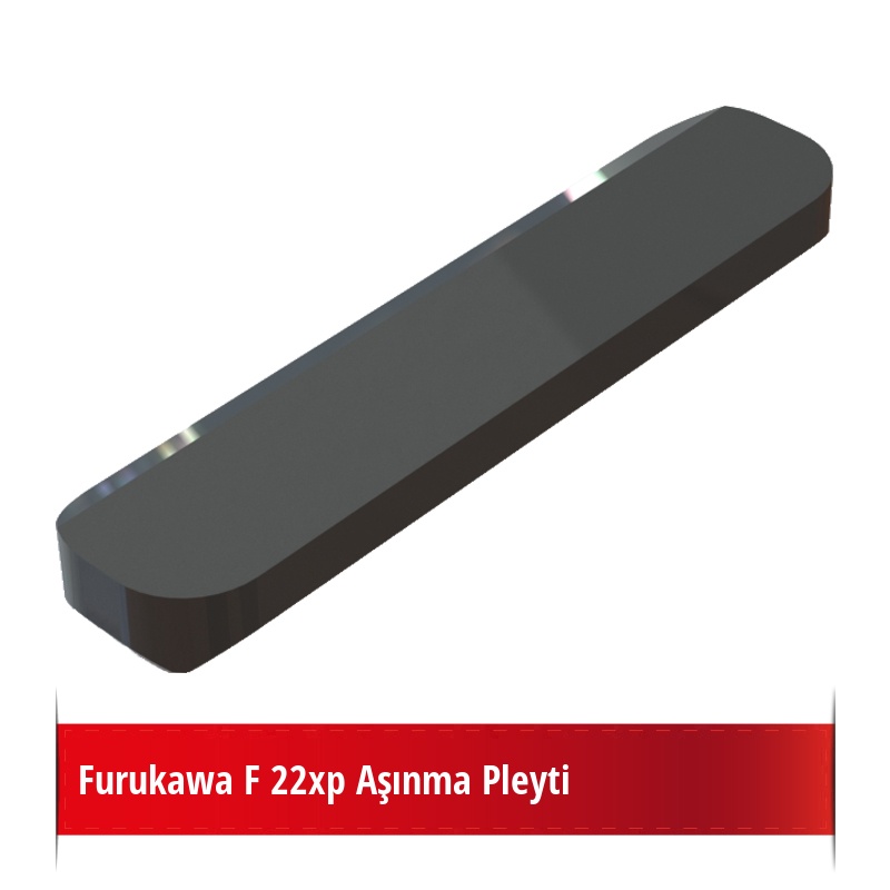 Furukawa F 22xp Aşınma Pleyti