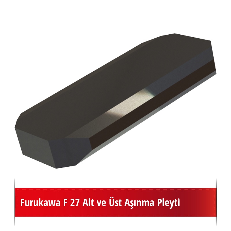 Furukawa F 27 Alt ve Üst Aşınma Pleyti