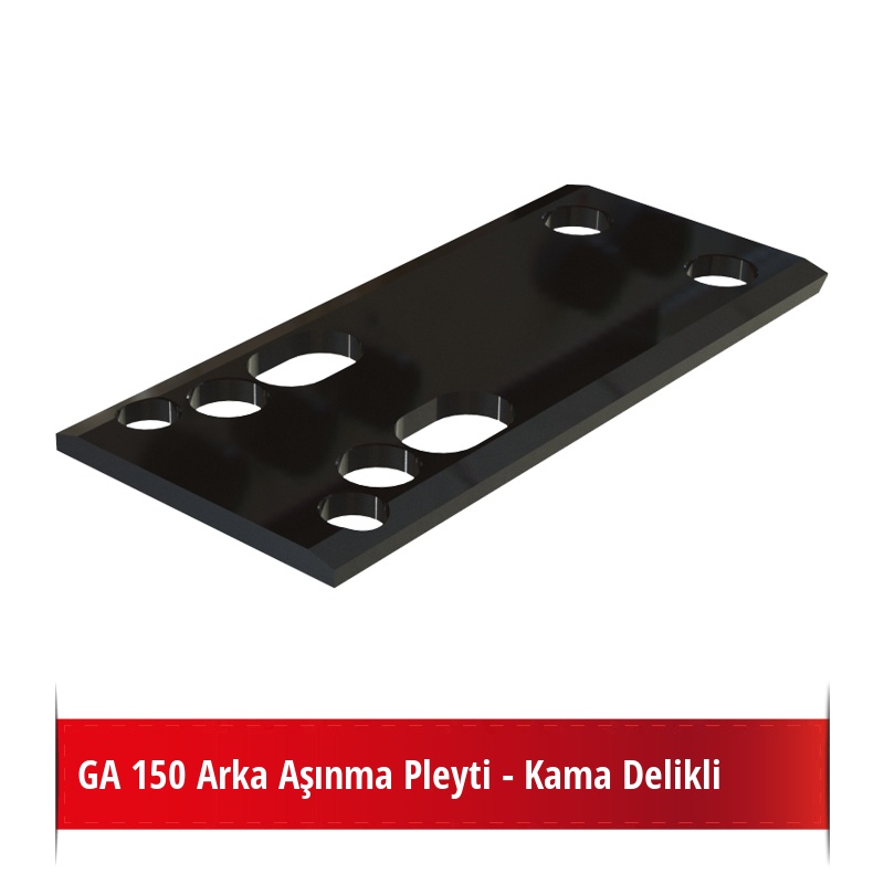 GA 150 Arka Aşınma Pleyti - Kama Delikli