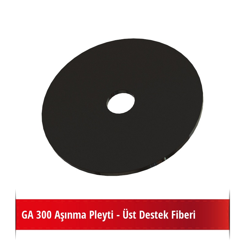 GA 300 Aşınma Pleyti - Üst Destek Fiberi