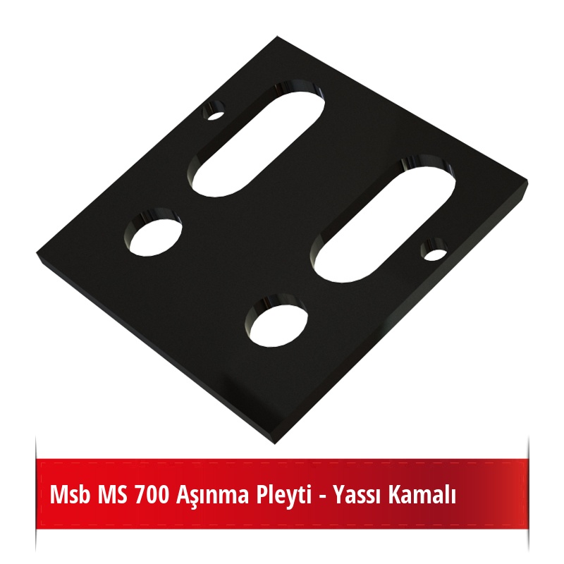 Msb MS 700 Aşınma Pleyti - Yassı Kamalı