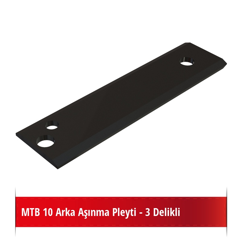 MTB 10 Arka Aşınma Pleyti - 3 Delikli