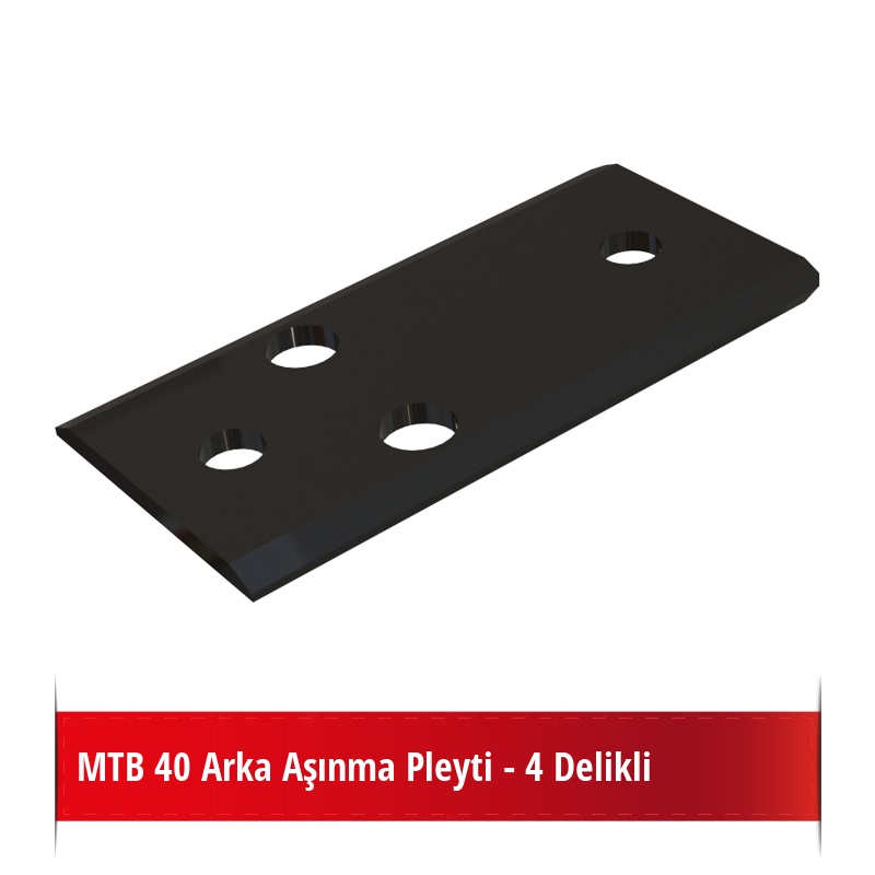 MTB 40 Arka Aşınma Pleyti - 4 Delikli