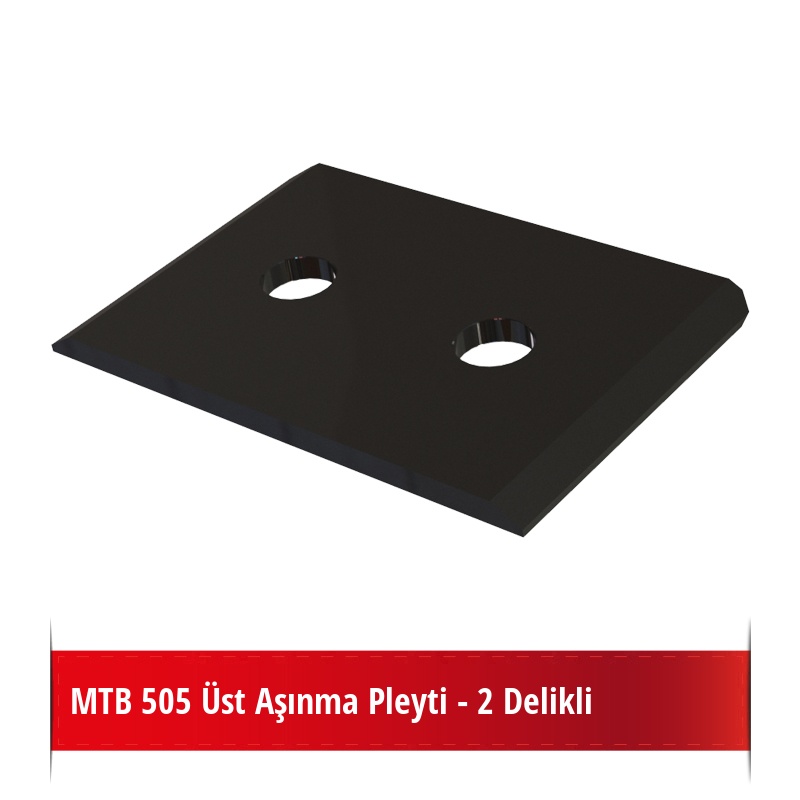 MTB 505 Üst Aşınma Pleyti - 2 Delikli